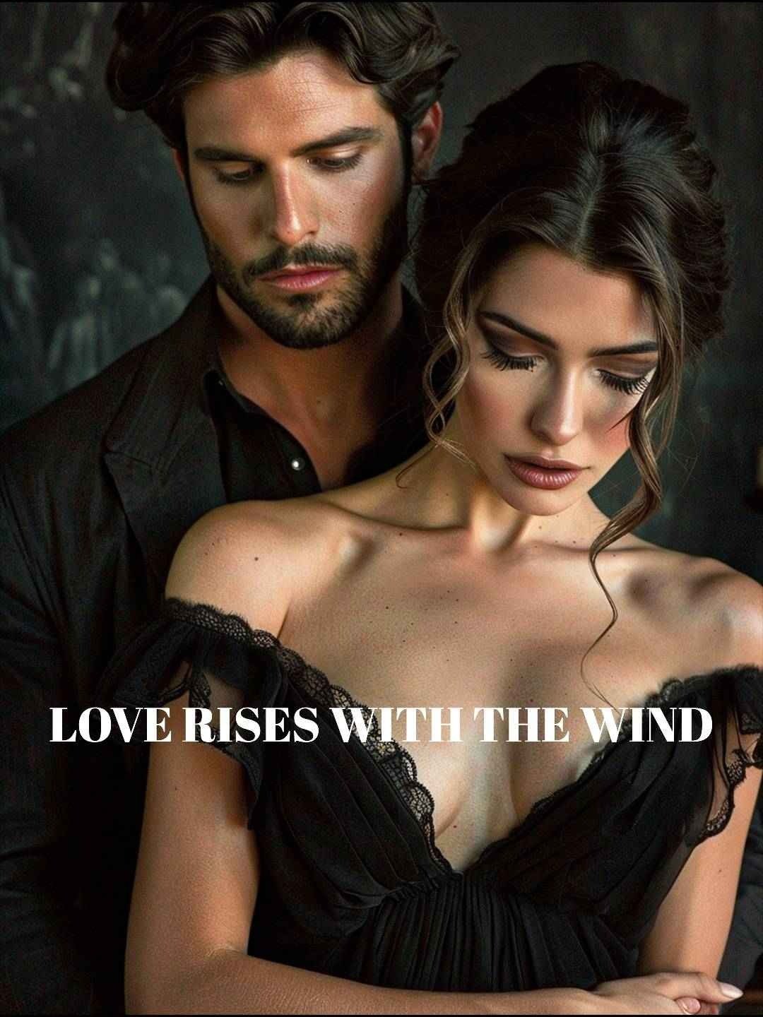 Love rises with the wind