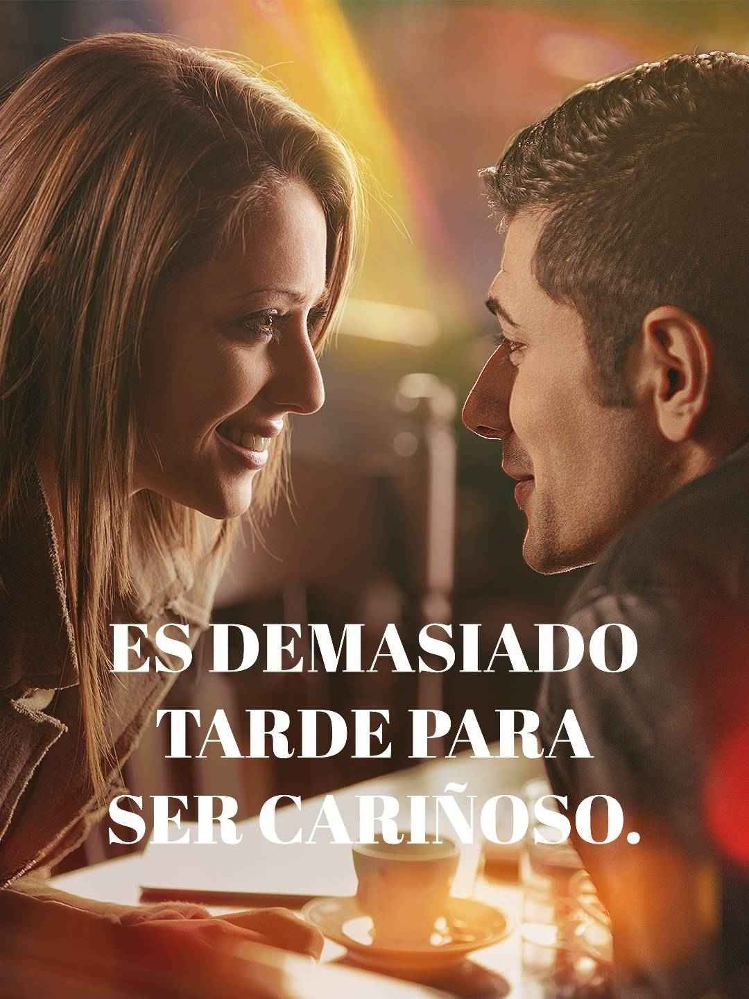 Es demasiado tarde para ser cariñoso.Ver Todos los Episodios Gratis
