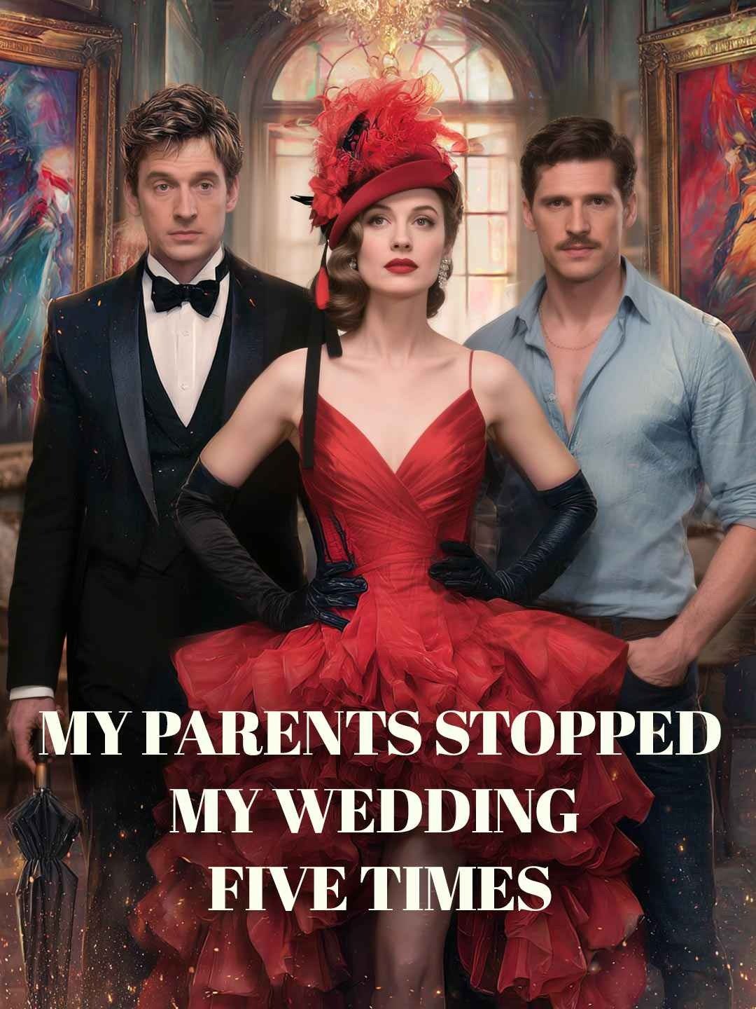 My Parents Stopped My Wedding Five Times
