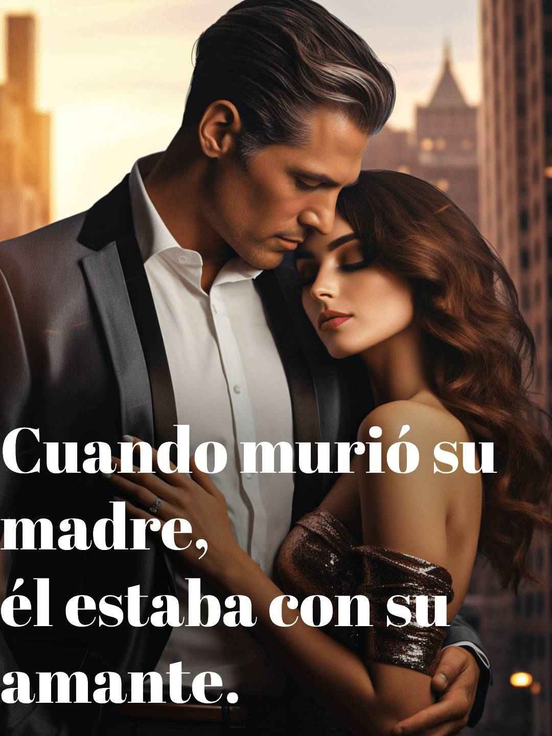 Cuando murió su madre, él estaba con su amante.