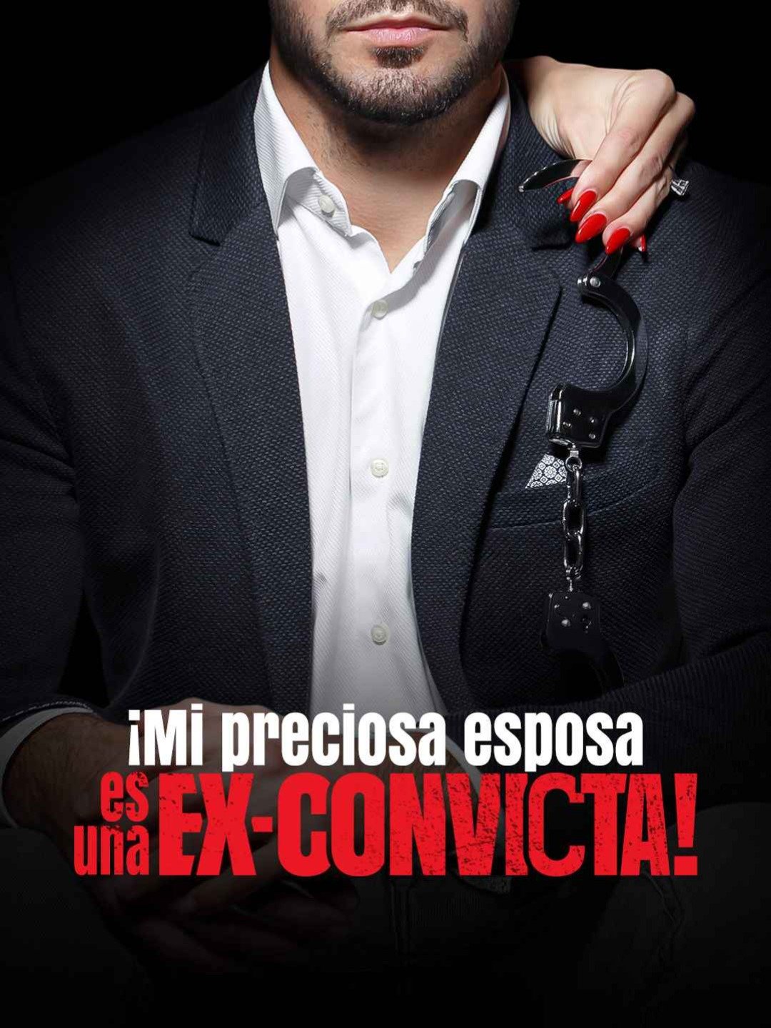 ¡Mi preciosa esposa es una ex convicta!