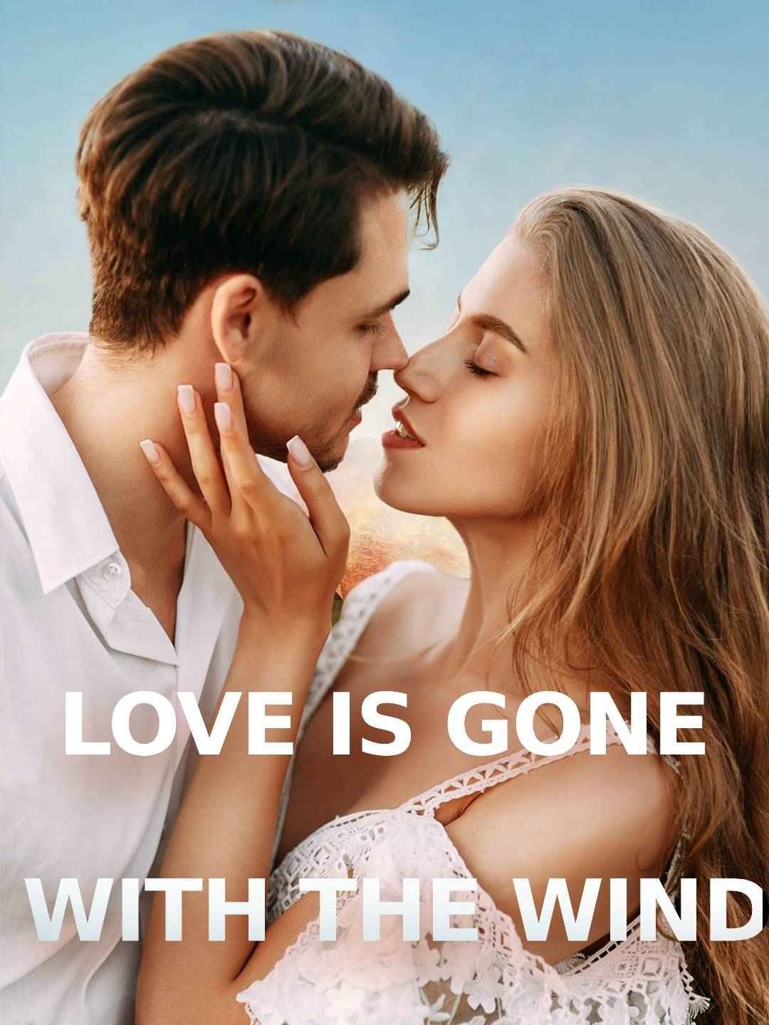 Love is gone with the wind