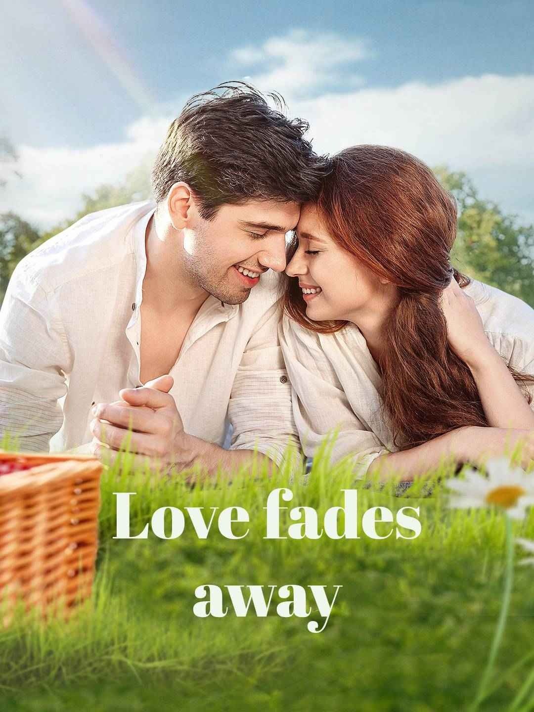 Love fades away
