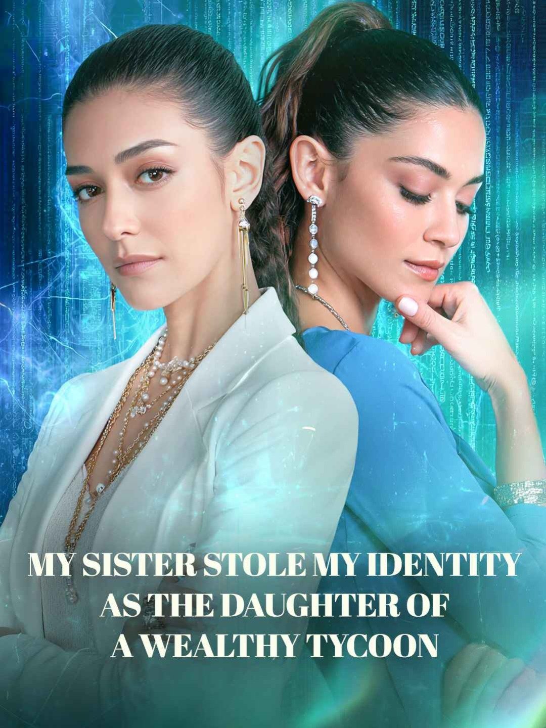My sister stole my identity as the daughter of a wealthy tycoon