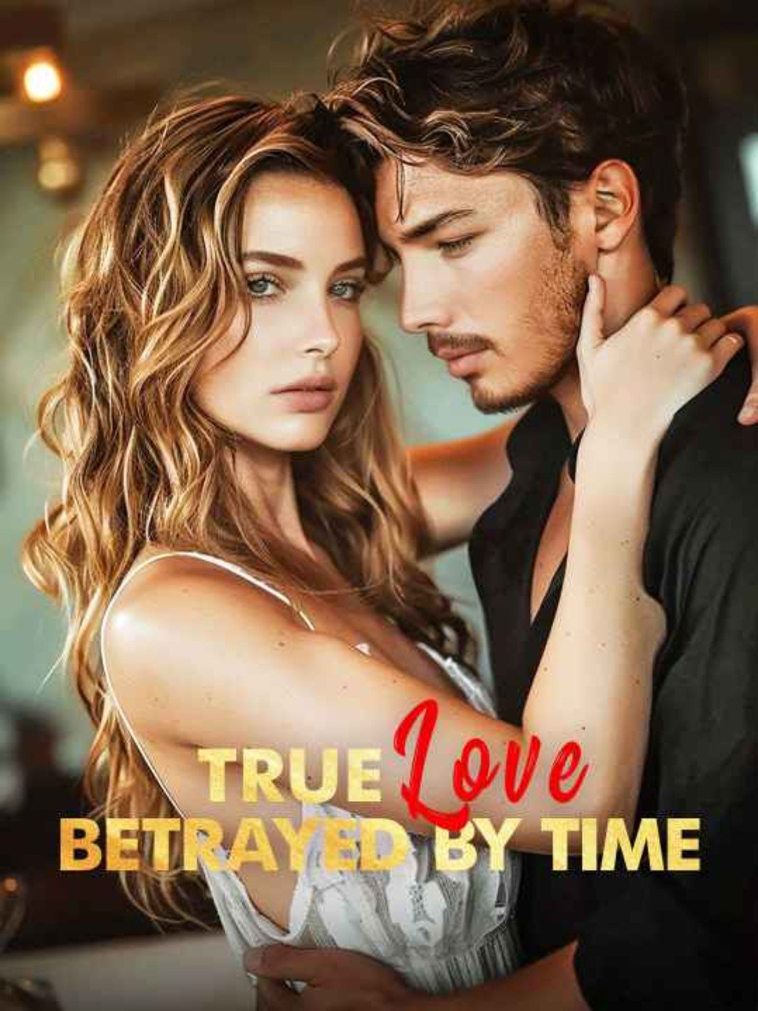 True Love Betrayed by Time
