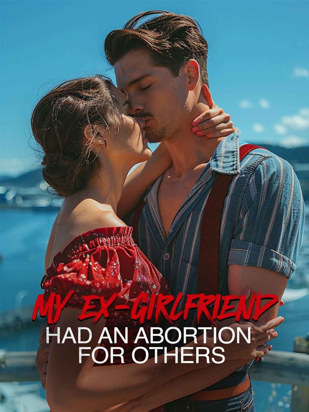 My ex-girlfriend had an abortion for others