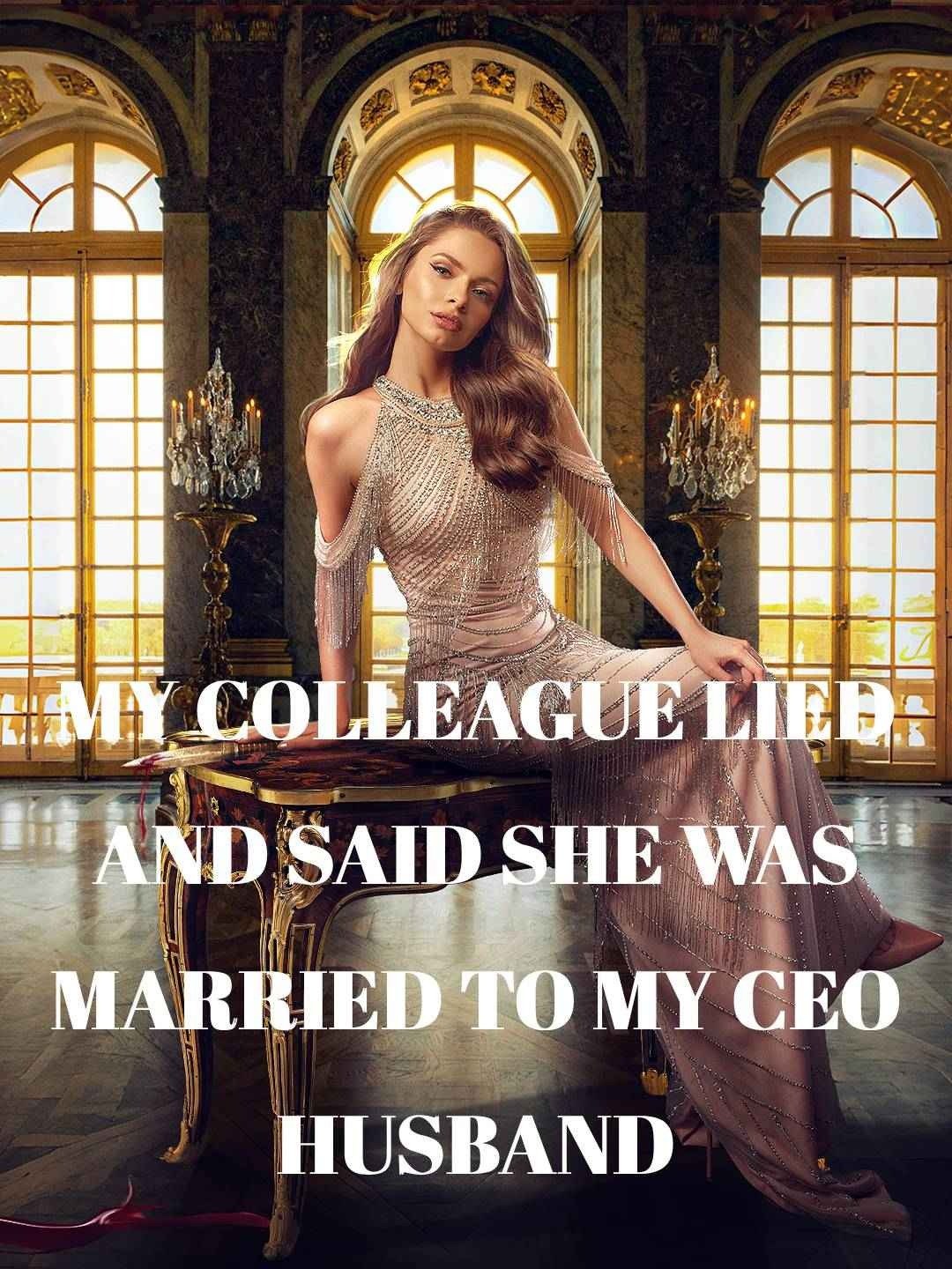 My colleague lied and said she was married to my CEO husband