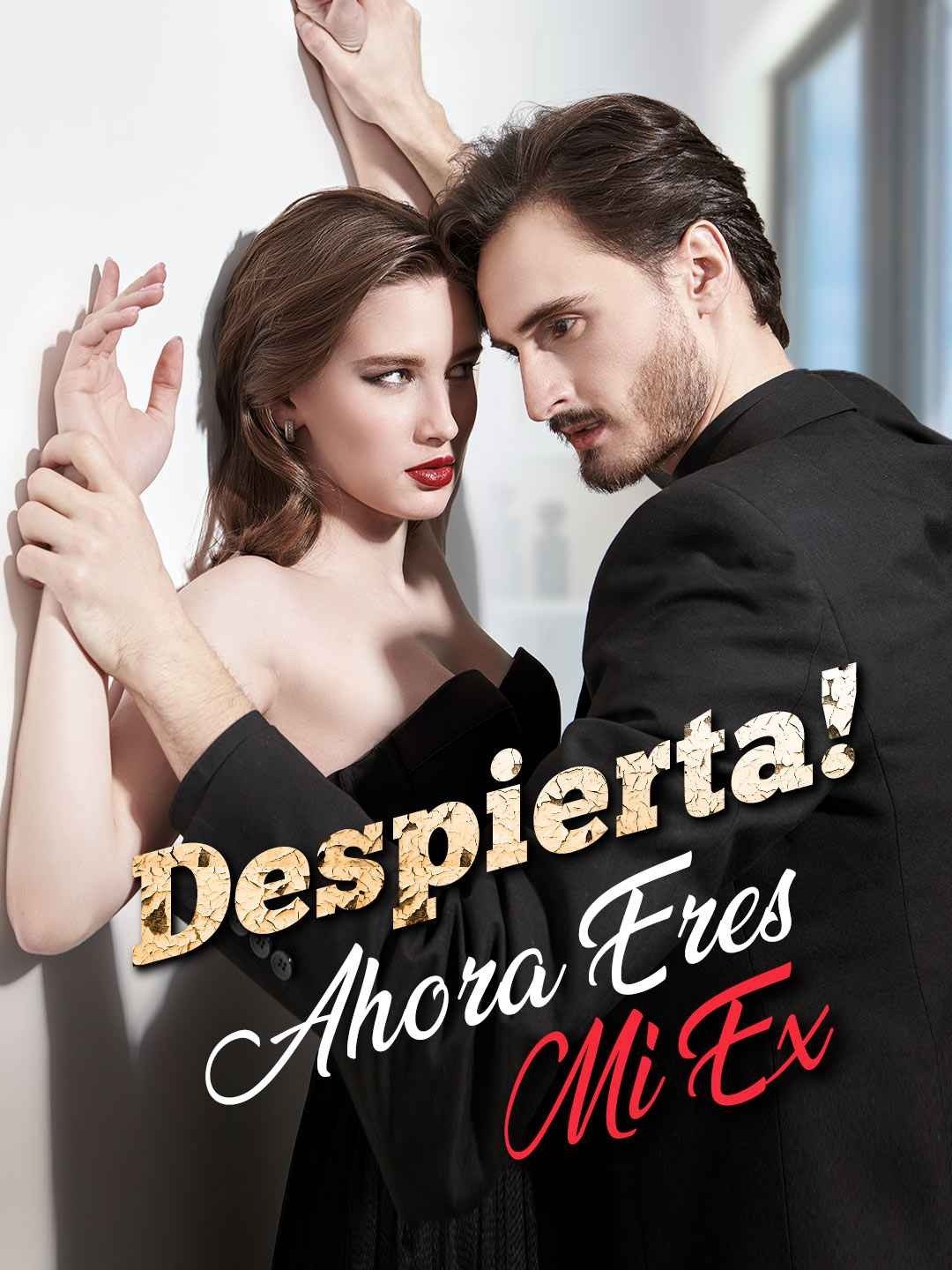 ¡Despierta! Ahora Eres Mi Ex