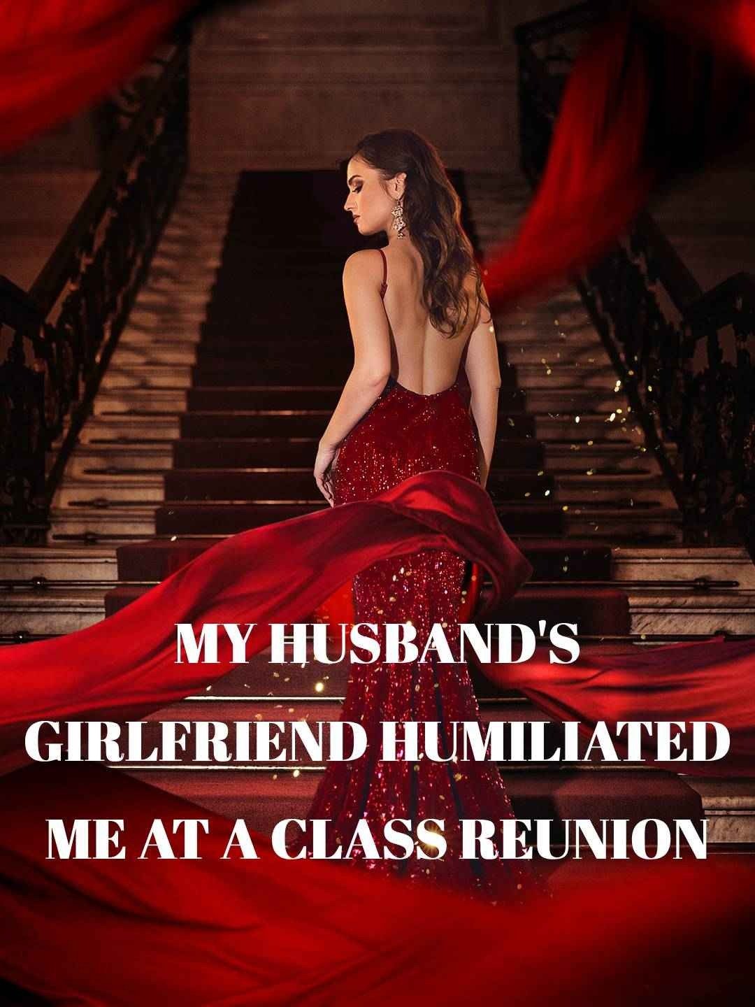 My husband's girlfriend humiliated me at a class reunion