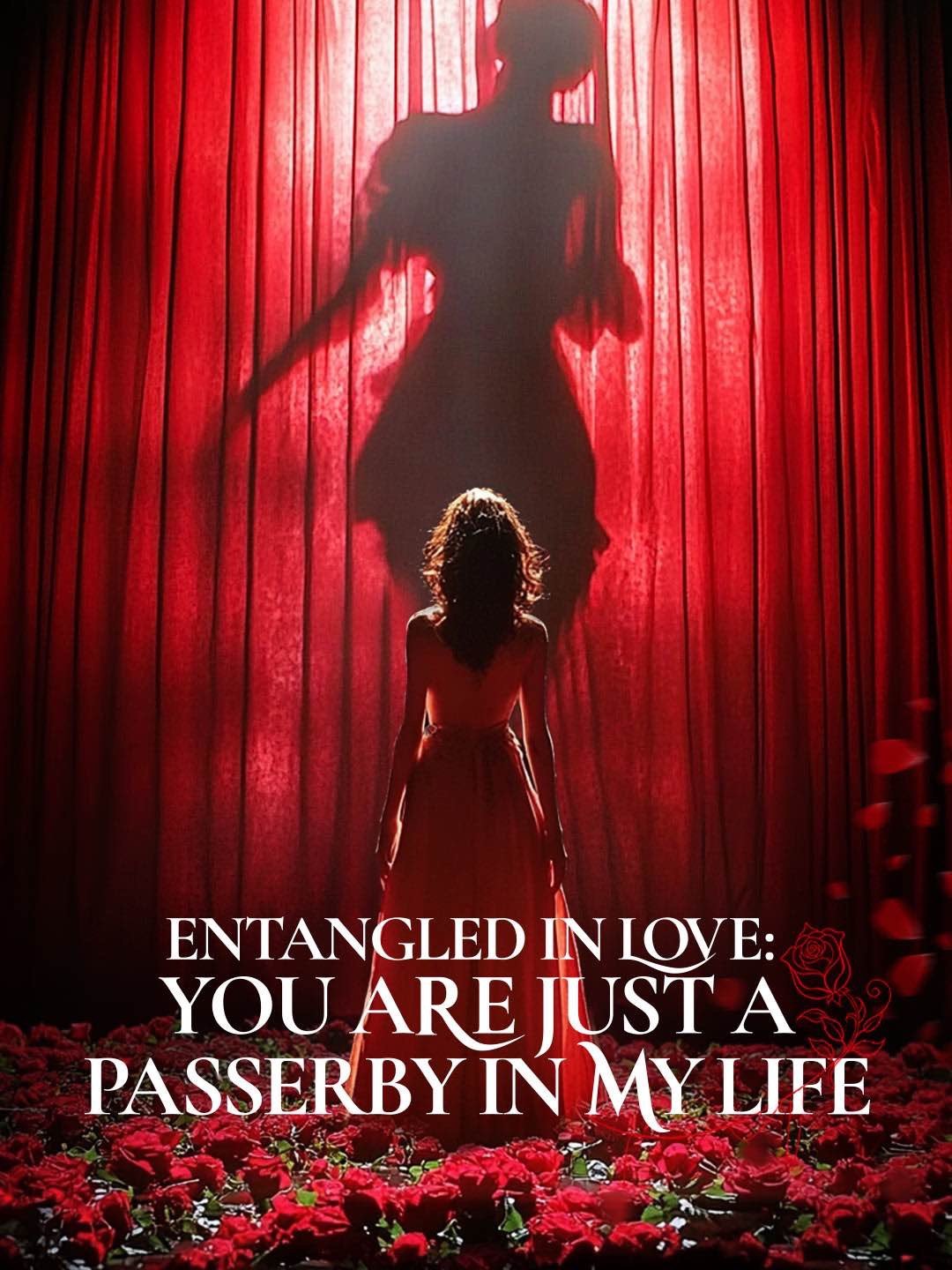 Entangled in Love: You Are Just A Passerby in My Life