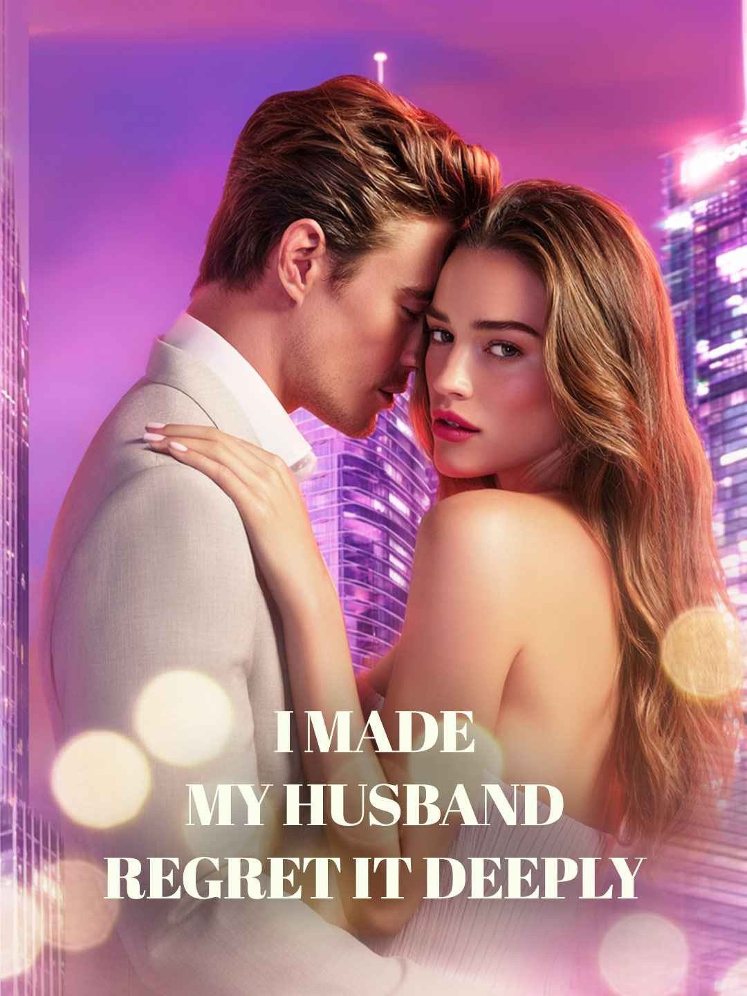 I made my husband regret it deeply