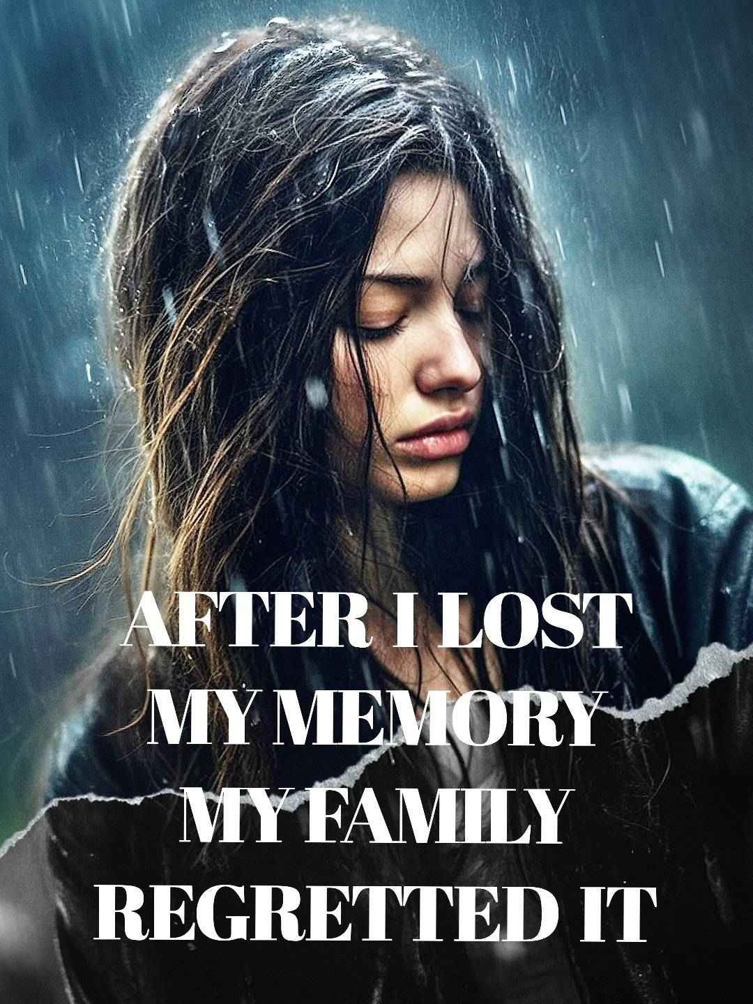 After I lost my memory, my family regretted it