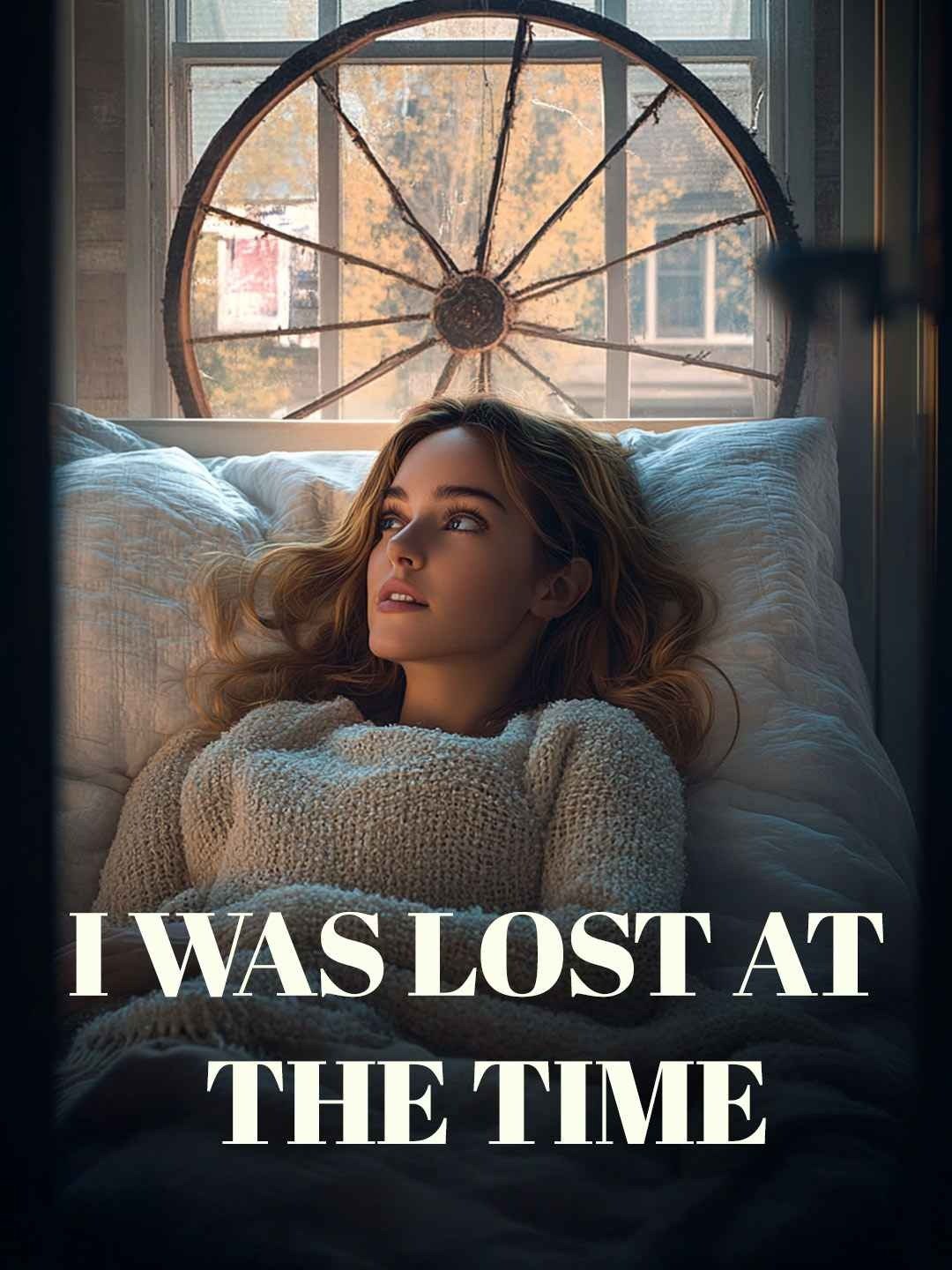 I was lost at the time