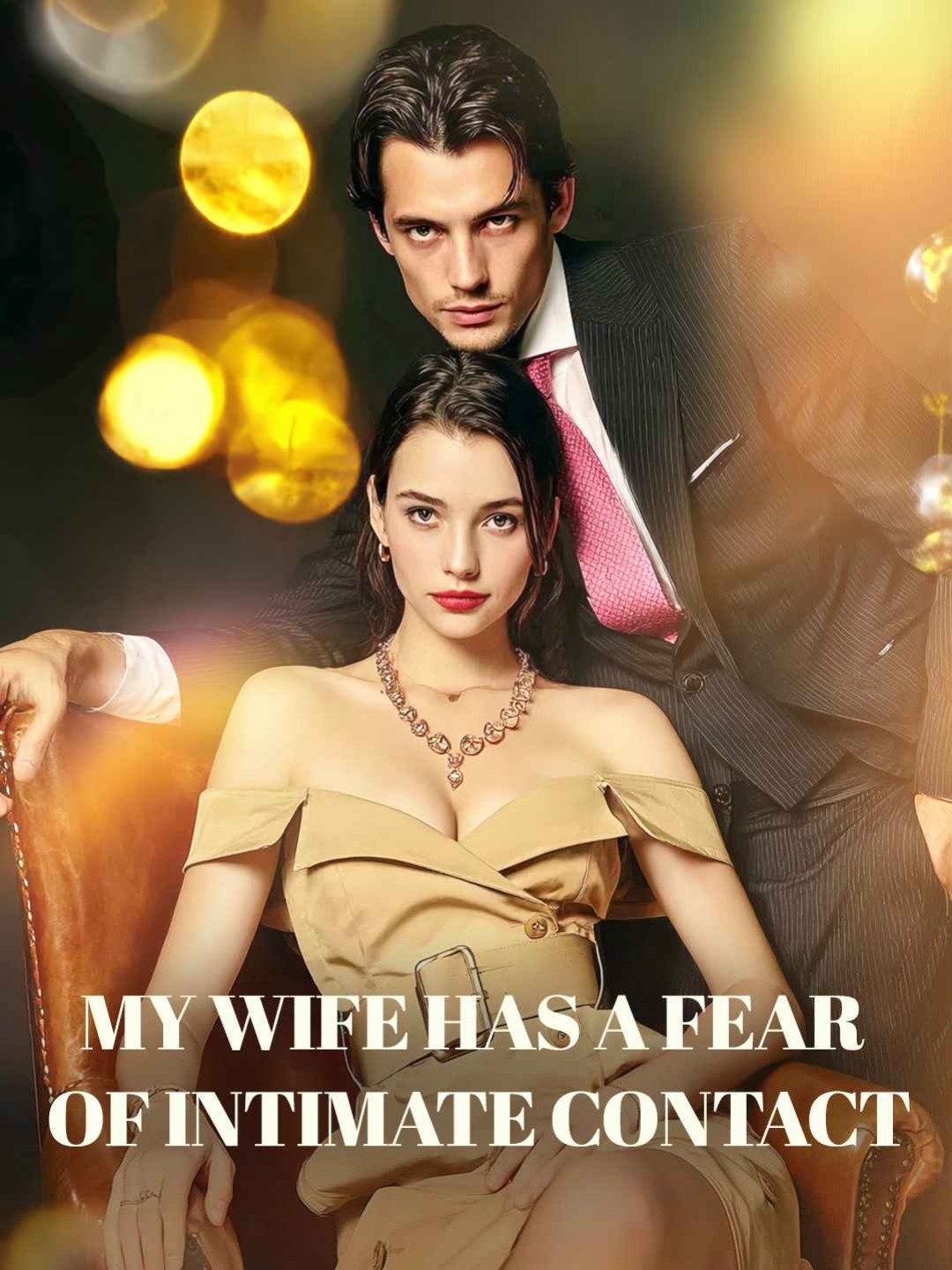 My wife has a fear of intimate contact