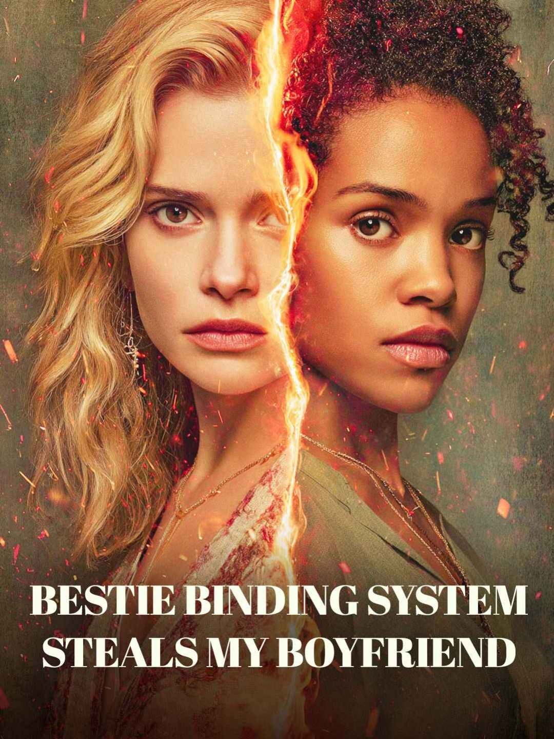 Bestie Binding System Steals My Boyfriend