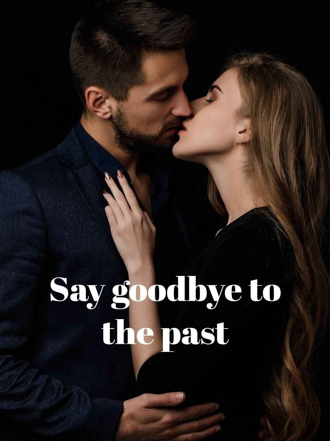 Say goodbye to the past
