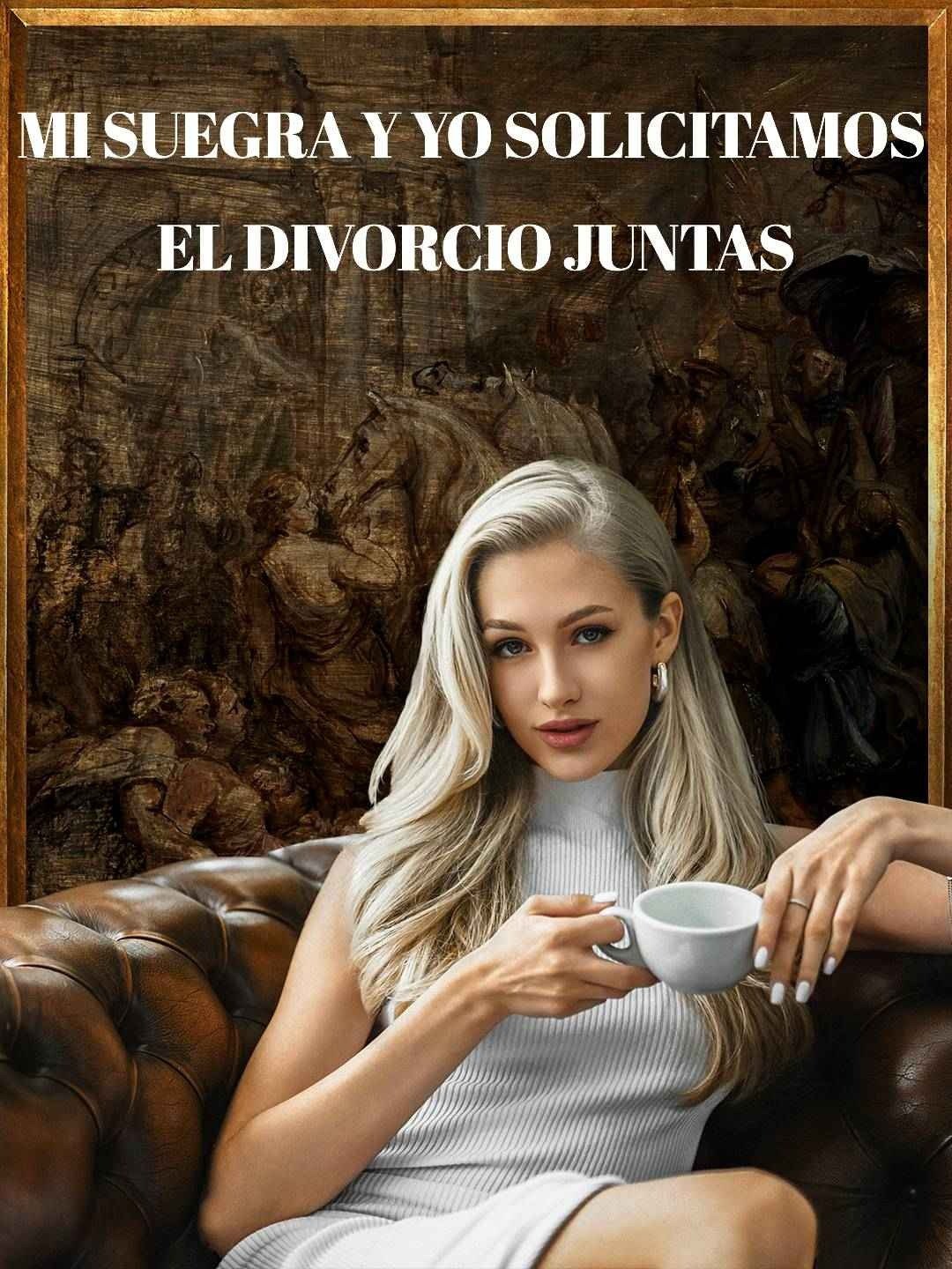 Mi suegra y yo solicitamos el divorcio juntas
