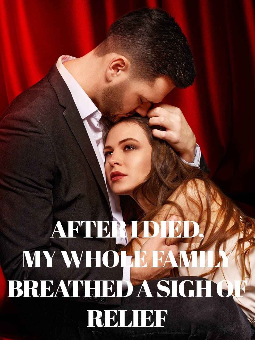 After I died, my whole family breathed a sigh of relief