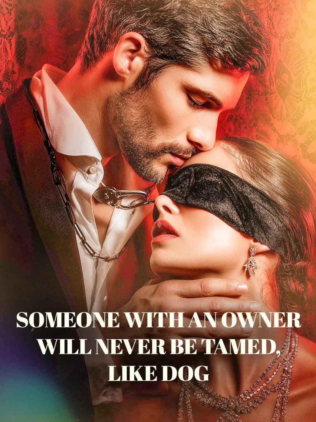 Someone with an owner will never be tamed, like dog