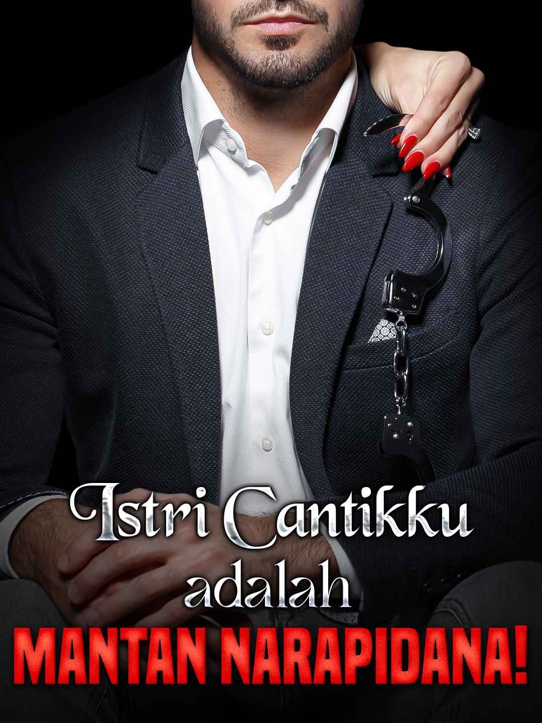 Istri Cantikku adalah Mantan Narapidana!