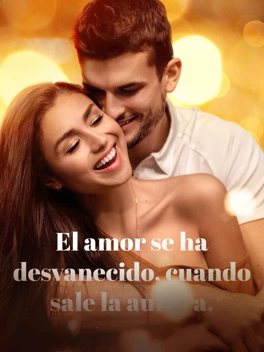 El amor se ha desvanecido, cuando sale la aurora.