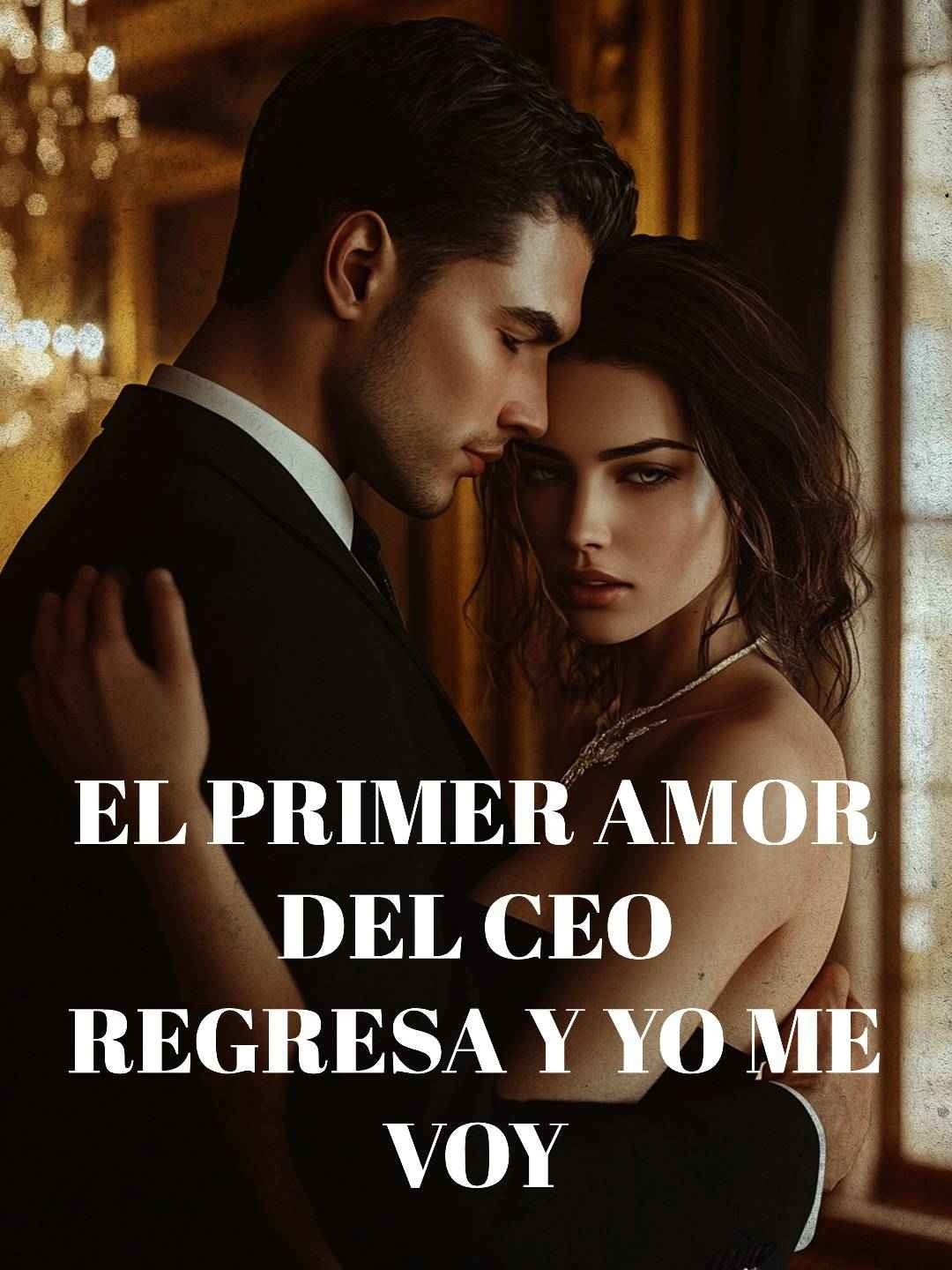 El primer amor del CEO regresa y yo me voy