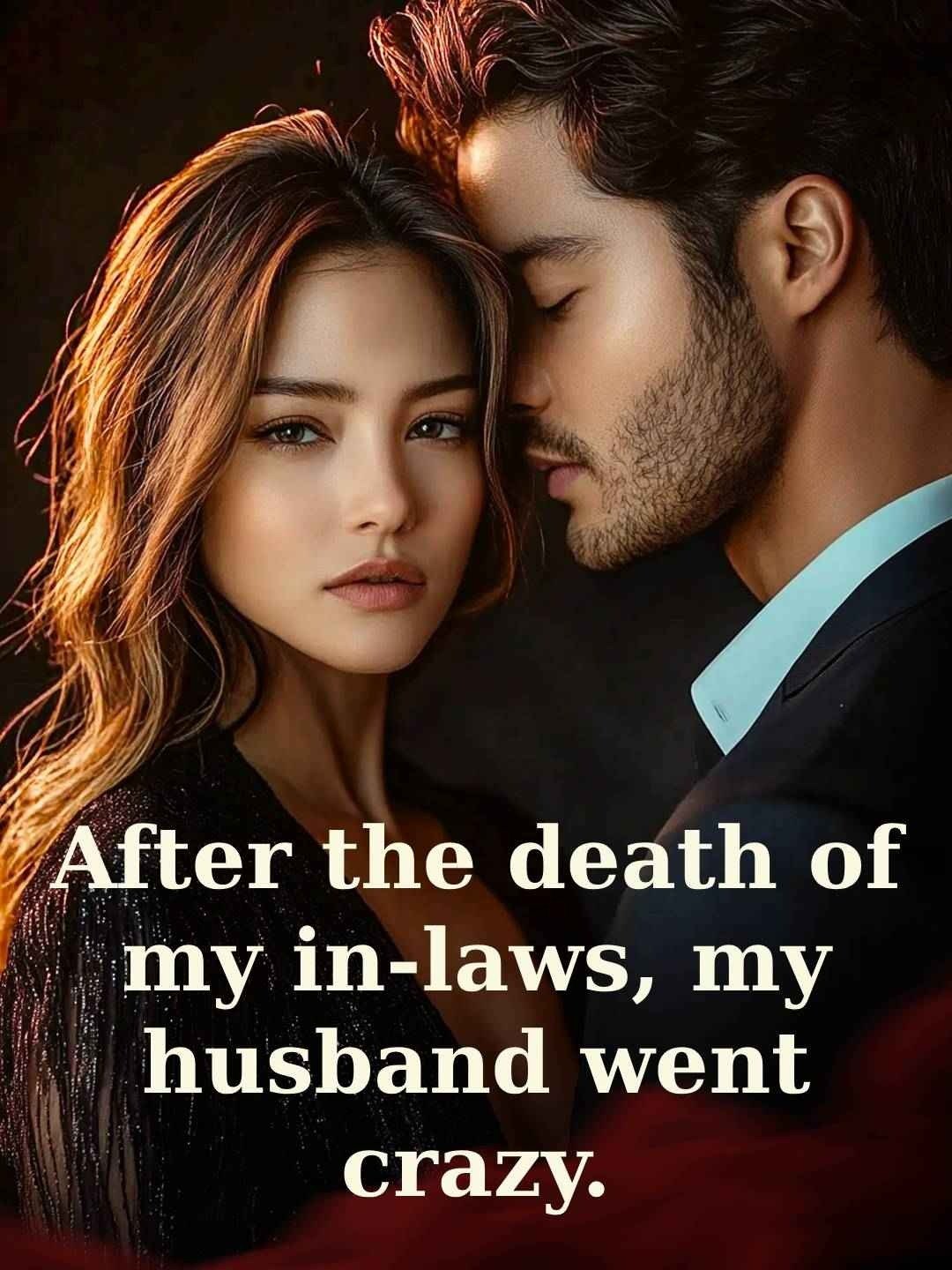 After the death of my in-laws, my husband went crazy.