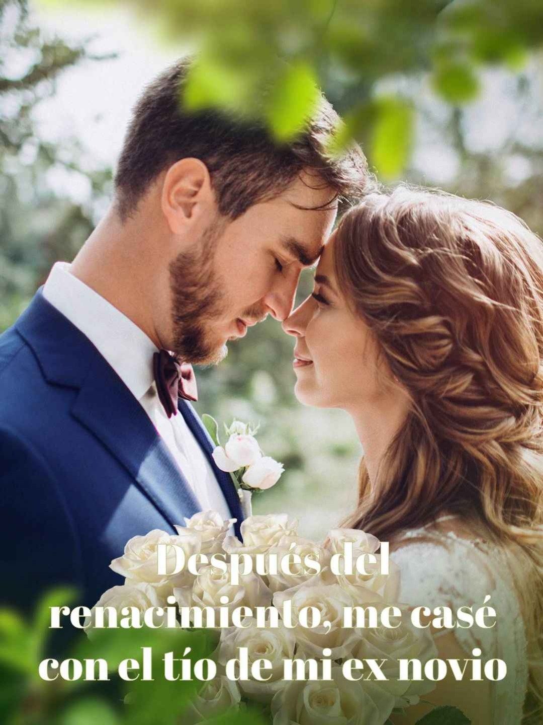 Después del renacimiento, me casé con el tío de mi ex novio