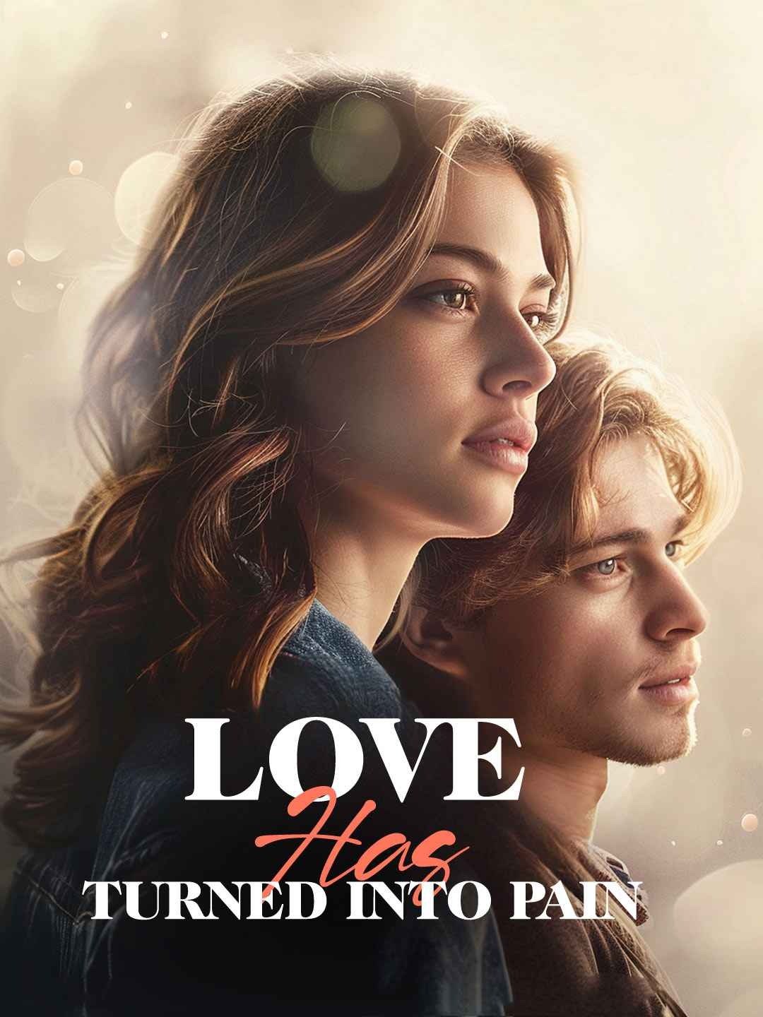 Love Has Turned into Pain