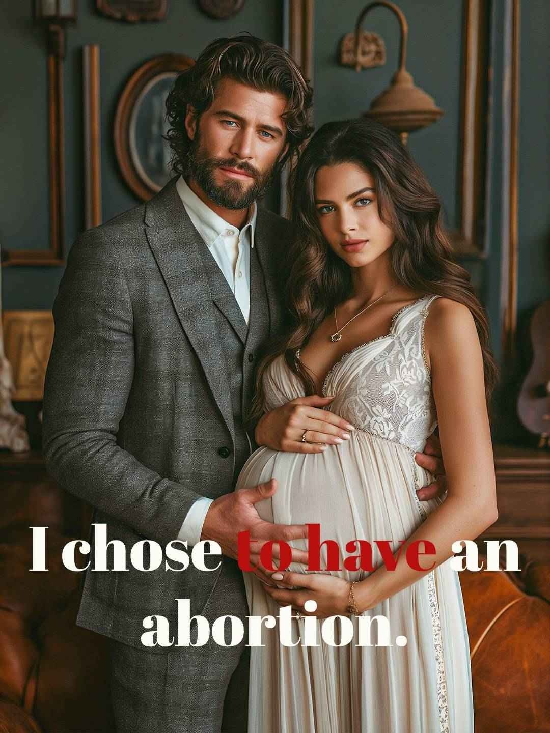 I chose to have an abortion.