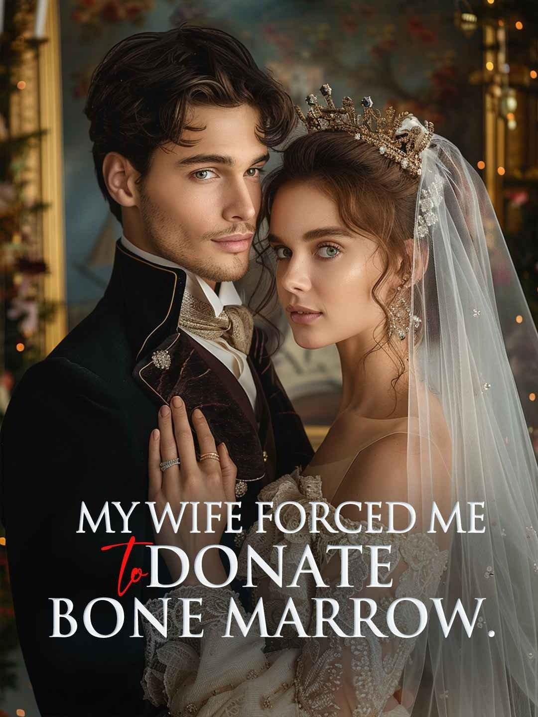 My wife forced me to donate bone marrow.