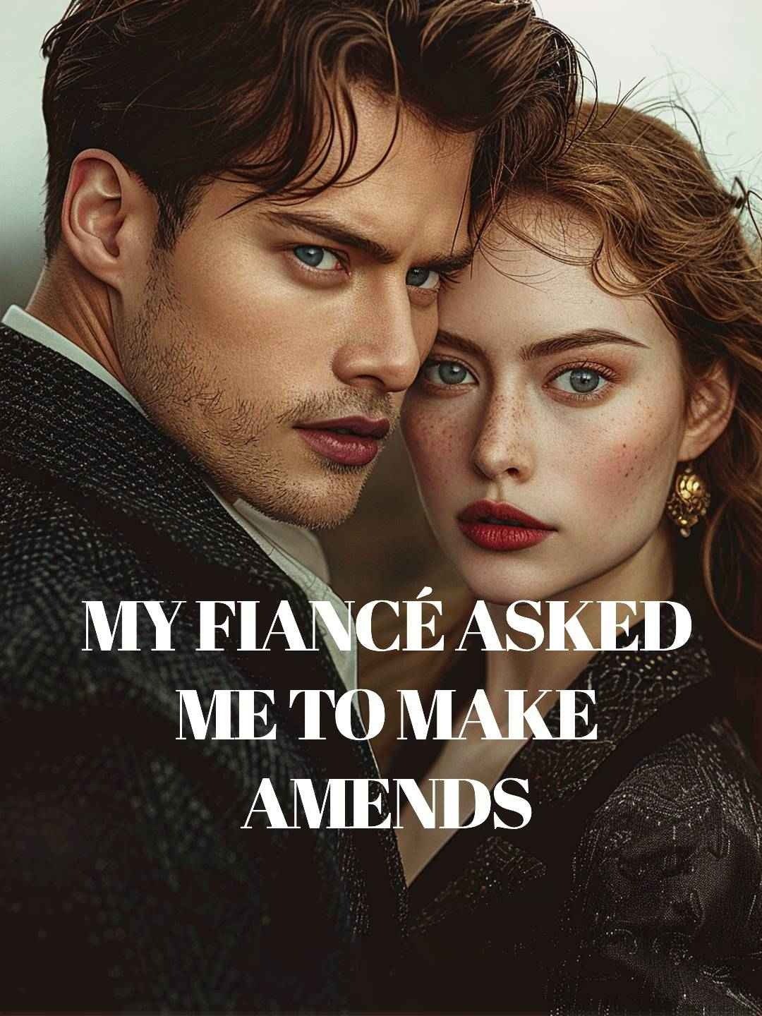 My fiancé asked me to make amends