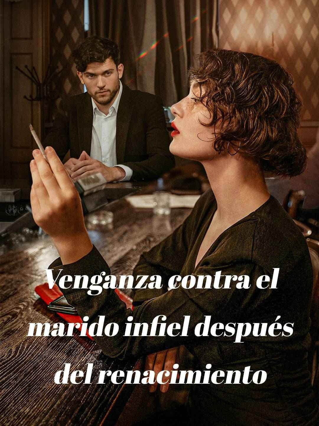 Venganza contra el marido infiel después del renacimiento