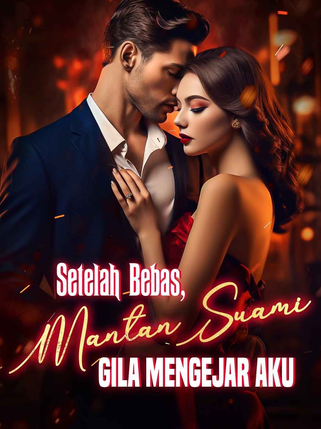 Setelah Bebas, Mantan Suami Gila Mengejar Aku