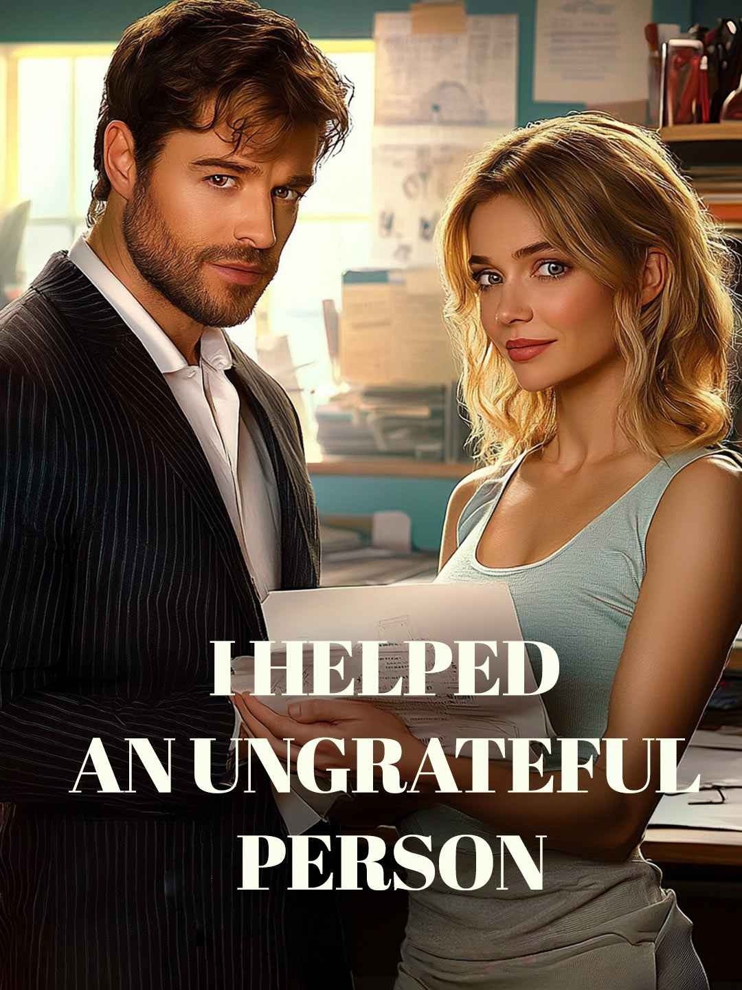 I Helped an Ungrateful Person