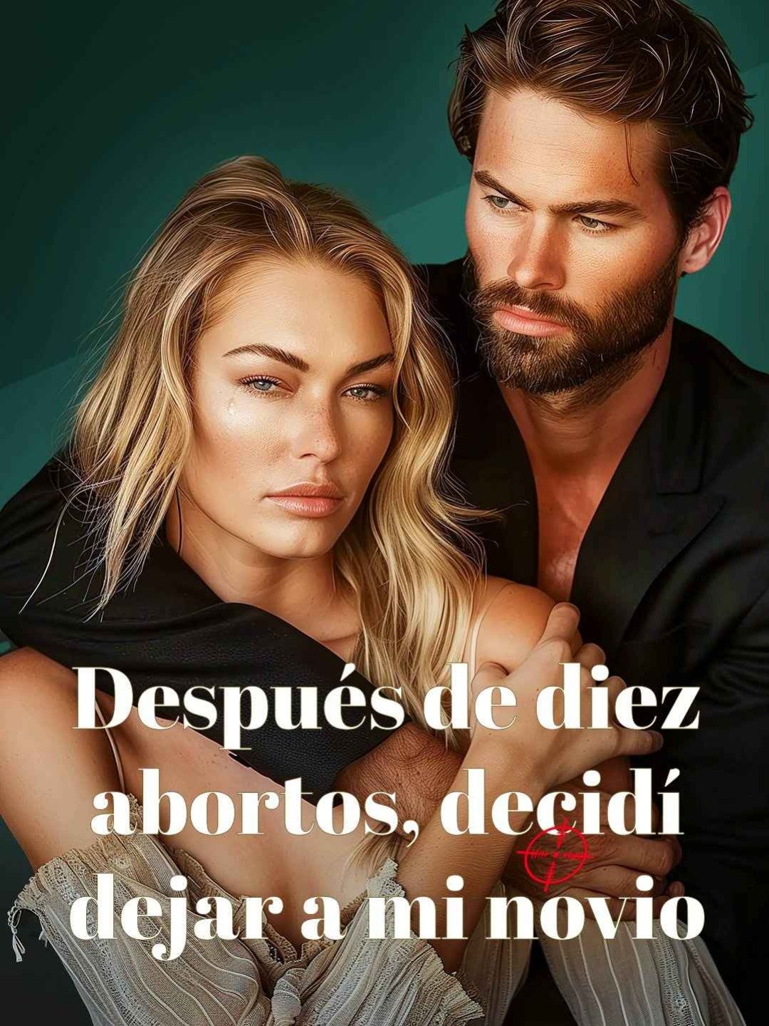 Después de diez abortos, decidí dejar a mi novio