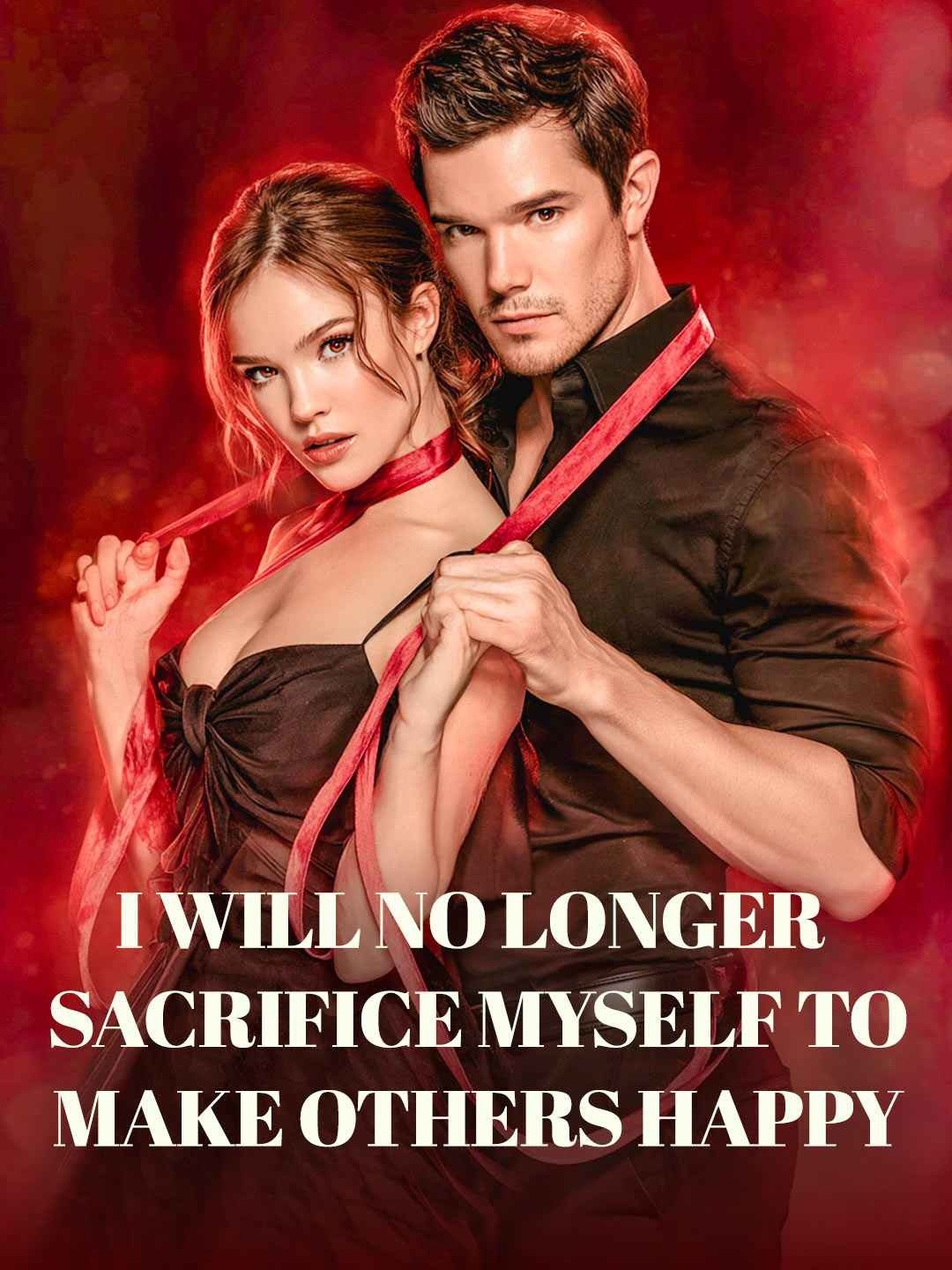 I will no longer sacrifice myself to make others happy