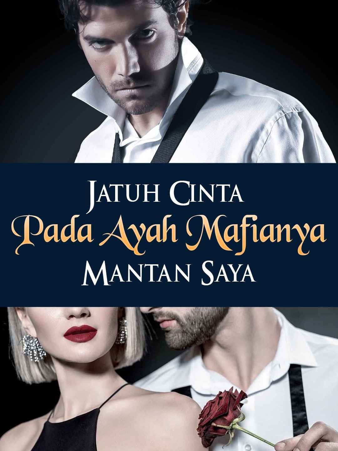 Jatuh Cinta pada Ayah Mafianya Mantan Saya