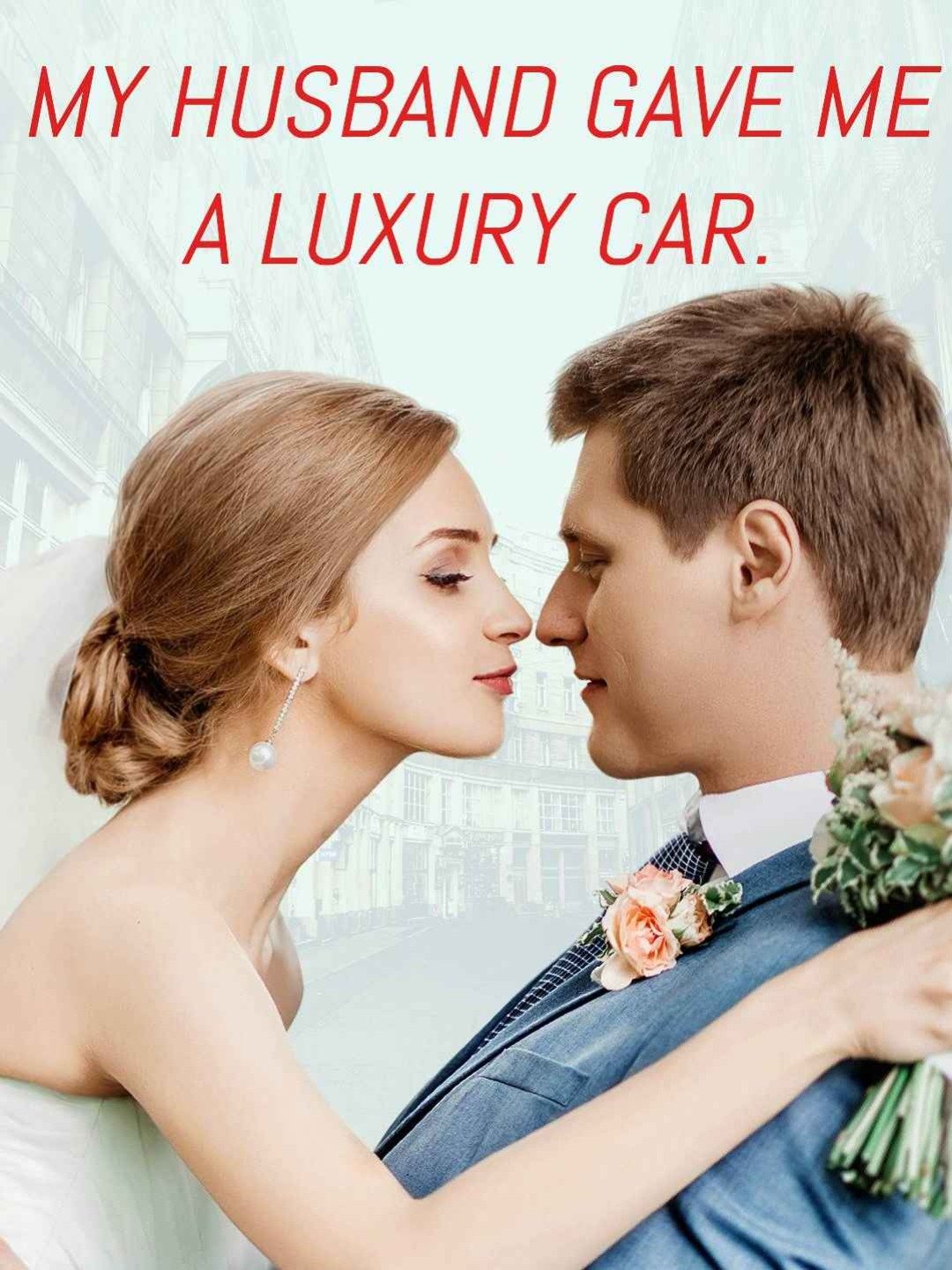 My husband gave me a luxury car.