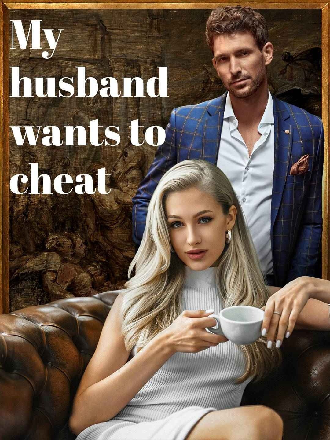 My husband wants to cheat