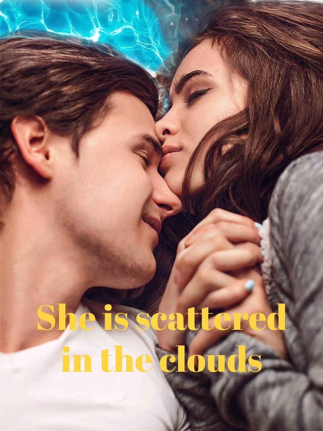 She is scattered in the clouds
